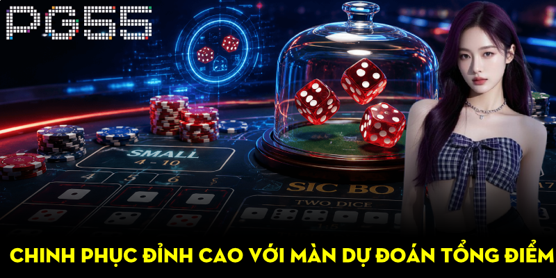 Cách Chơi Sicbo Dễ Hiểu – Hướng Dẫn Chi Tiết Tại PG55 3 Chinh phục đỉnh cao với màn dự đoán tổng điểm