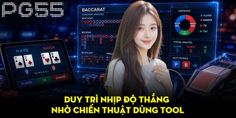 Tool Soi Cầu Baccarat Miễn Phí – Cách Đọc Cầu Hiệu Quả 4 Duy trì nhịp độ thắng nhờ chiến thuật dùng tool