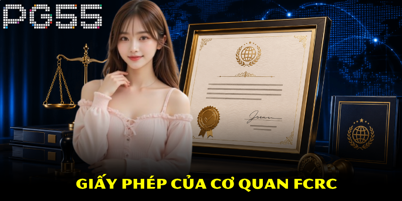 Giấy Phép Hoạt Động PG55 – Khẳng Định Thương Hiệu Uy Tín 3 Giấy phép của cơ quan FCRC
