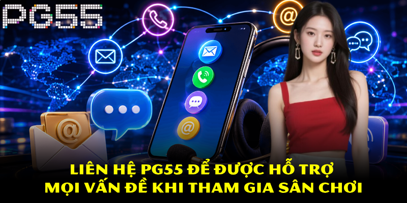 Liên Hệ PG55 – Giải Đáp Thông Tin Nhanh Chóng 1 Liên hệ PG55 để được hỗ trợ mọi vấn đề khi tham gia sân chơi