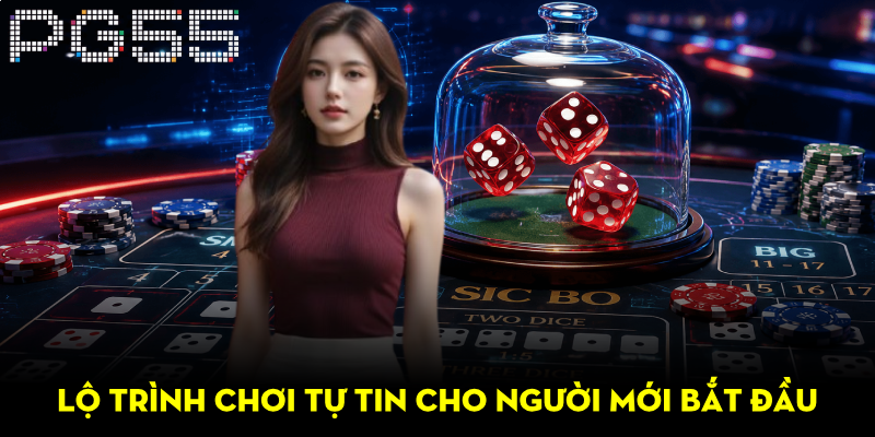 Cách Chơi Sicbo Dễ Hiểu – Hướng Dẫn Chi Tiết Tại PG55 4 Lộ trình chơi tự tin cho người mới bắt đầu