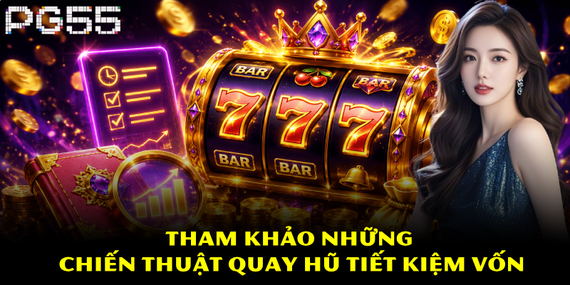 Cách Quay Hũ Dễ Nổ – Bí Quyết Và Kinh Nghiệm Thắng Lớn 4 Tham khảo những chiến thuật quay hũ tiết kiệm vốn