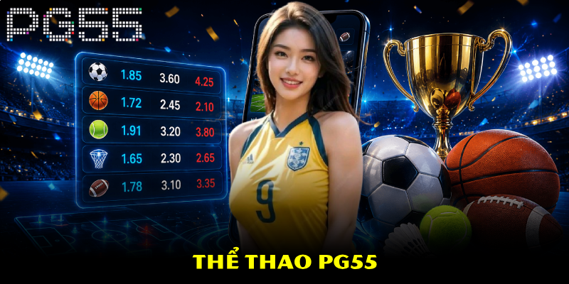 Thể Thao PG55 – Đa Dạng Kèo Cược Hấp Dẫn Với Tỷ Lệ Cao 1 Thể Thao PG55 – Đa Dạng Kèo Cược Hấp Dẫn Với Tỷ Lệ Cao