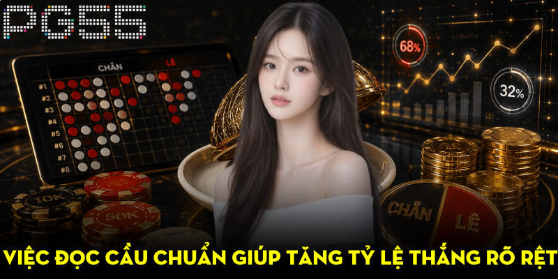 Bắt Cầu Xóc Đĩa Hiệu Quả – Kinh Nghiệm Từ Cao Thủ PG55 4 Việc đọc cầu chuẩn giúp tăng tỷ lệ thắng rõ rệt